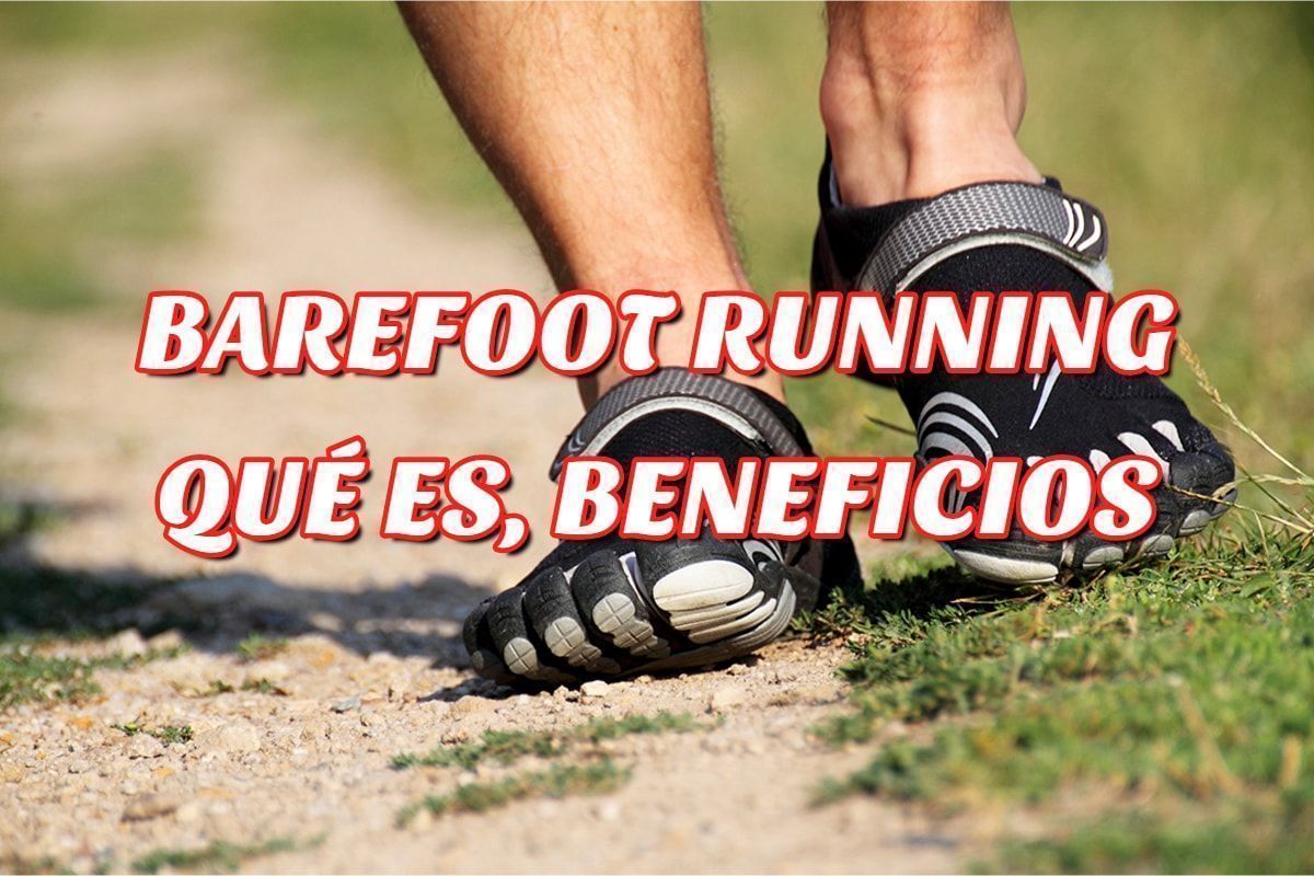 ¡Conoce los beneficios del Barefoot Running !
